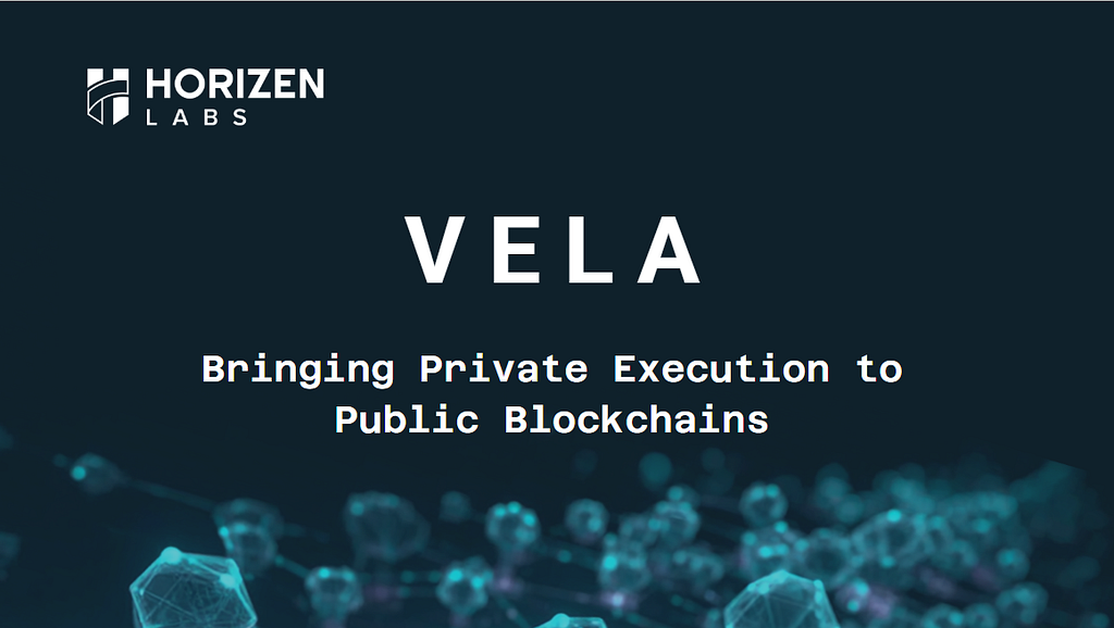 Introducing Vela: New Confidential Compute Layer that Brings Private Execution to Public…